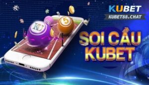 Soi cầu Kubet chuẩn xác nhất của chuyên gia tại Kubet88