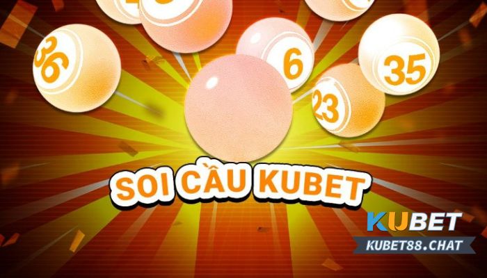 Tổng quan soi cầu Kubet