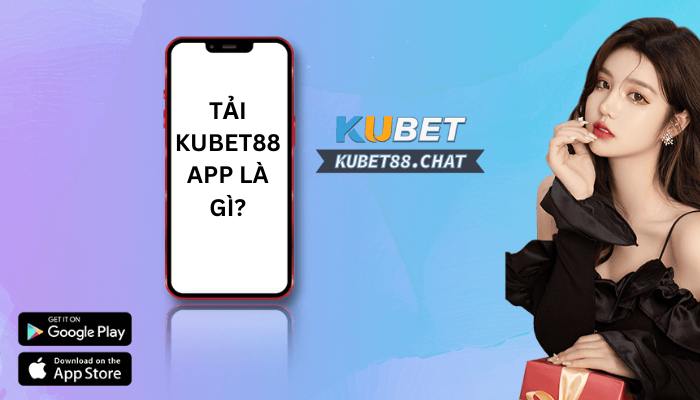 Tải Kubet88 app