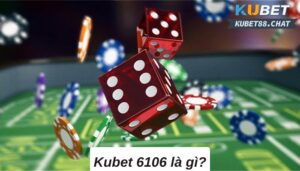 Kubet 6106 - Sân chơi đứng đầu trên thị trường cá cược 2023