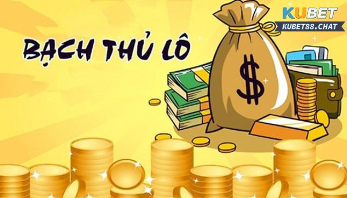 Giới thiệu sơ lược khái niệm bạch thủ lô