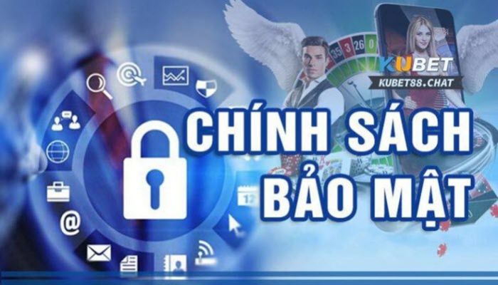 Chính sách bảo mật Kubet đối với người chơi tại nhà cái