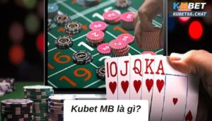 Kubet MB là sân chơi top đầu thị trường cá cược 2023